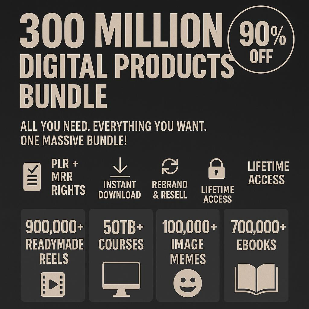 300 Million Massive digital products bundle