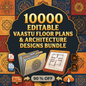 10000 editable VAASTU floor plans & house designs bundle